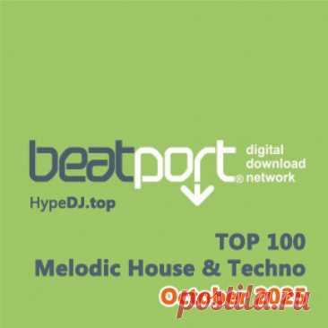 Beatport Top 100 Melodic House &amp; Techno October 2025 - HypeDJ.top