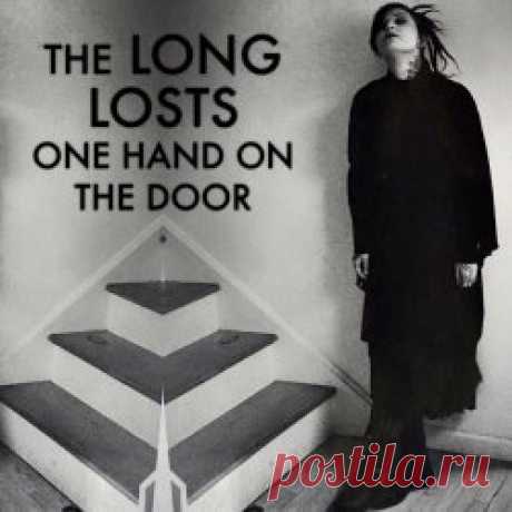 The Long Losts - One Hand On The Door (2024) [Single] Artist: The Long Losts Album: One Hand On The Door Year: 2024 Country: USA Style: Gothic Rock, Death Rock