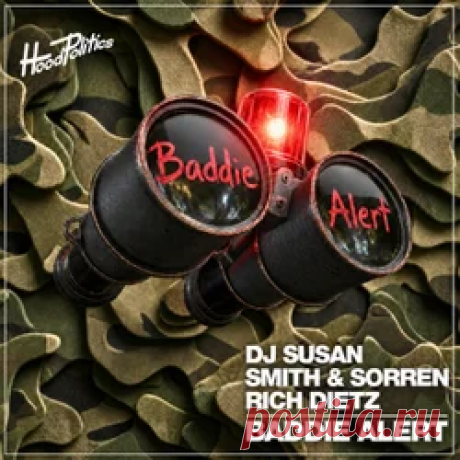 DJ Susan, Smith & Sorren, Rich DietZ - Baddie Alert | 4DJsonline.com