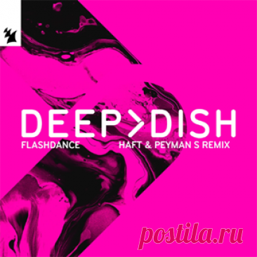 Deep Dish - Flashdance - HAFT & Peyman S Remix | 4DJsonline.com