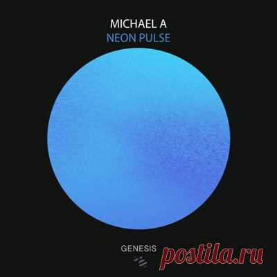 Michael A – Neon Pulse [Genesis Music]