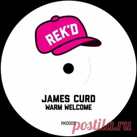 James Curd, Dusty Lee – Warm Welcome [RKD005]