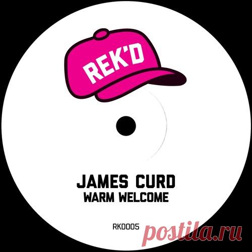 James Curd, Dusty Lee – Warm Welcome [RKD005]