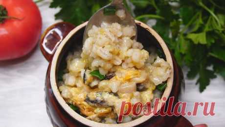 Перловка в горшочке, которая не требует много времени для подготовки Муж обожает, когда я так готовлю перловку: только грибы и перловка, а получается "объедение"