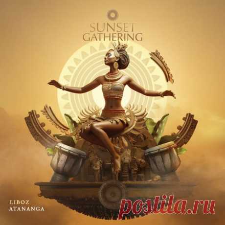LIBOZ - ATANANGA (Original Mix) [Sunset Gathering]