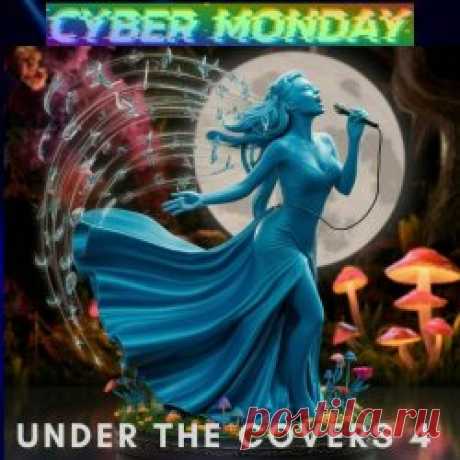 Cyber Monday - Under The Covers 4 (2024) Artist: Cyber Monday Album: Under The Covers 4 Year: 2024 Country: UK Style: Electronic, Synthpop, Synthwave