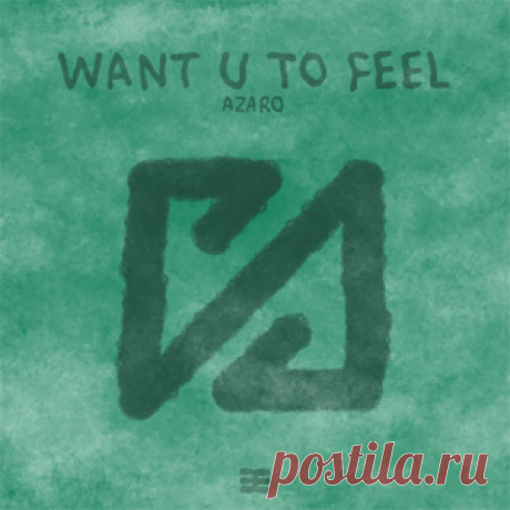 Azaro - Want U To Feel (Extended Mix) | 4DJsonline.com