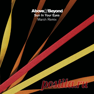 Above & Beyond - Sun In Your Eyes (Marsh Remix) | 4DJsonline.com