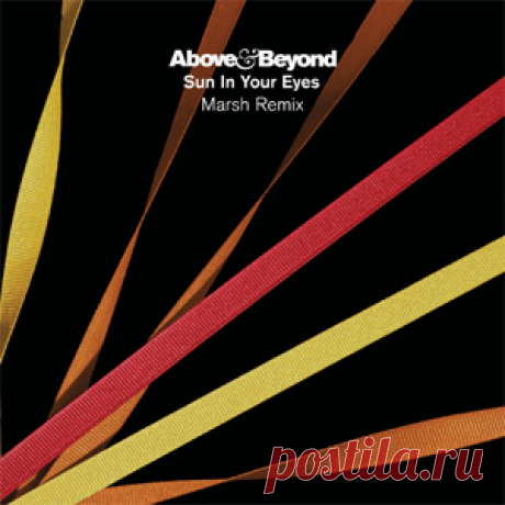 Above & Beyond - Sun In Your Eyes (Marsh Remix) | 4DJsonline.com