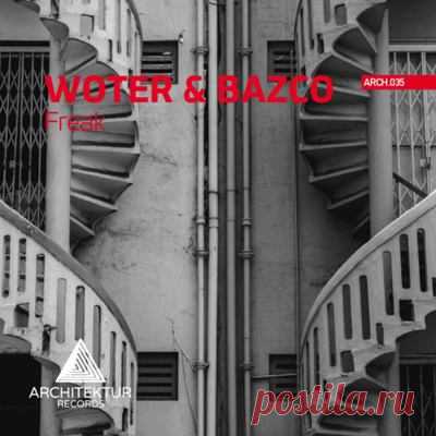 Woter, Bazco – Freak [Architektur Records]