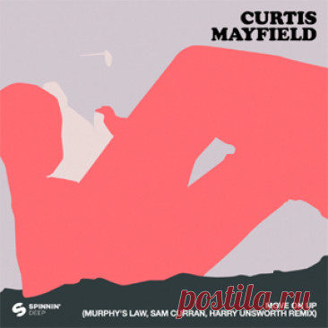 Curtis Mayfield - Move On Up (Murphy's Law (UK), Harry Unsworth & Sam Curran Remix) (Extended Mix) | 4DJsonline.com