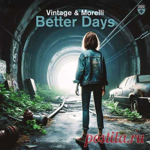 Vintage & Morelli – Better Days [MM16060] free download mp3 music 320kbps
