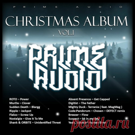 PRIME AUDIO - CHRISTMAS ALBUM VOL. 1 (LP) 2016 • Absent Presence — Get Capped 3:19• Breezer — Flow 3:49• Code Pandorum — Chosen (DEFECT RMX) 4:10• Digitist — The Father 4:10• Flakzz — Screw Up 4:45• Mighty Duck Ft MagMag — Terrania 4:26• MurDa — Clover 3:42• Nostalgia — Give It To Me 3:41• Ripple — Jackpot Special 5:23• Roto — Power 4:41• Shank