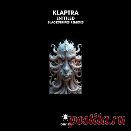 Klaptra - Entitled (Blackstripes Remixes)