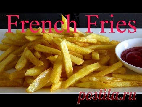 Вкусная КАРТОШКА ФРИ Секреты приготовления Хрустящий картофель фри - French Fries - Khoai Tây Chiên