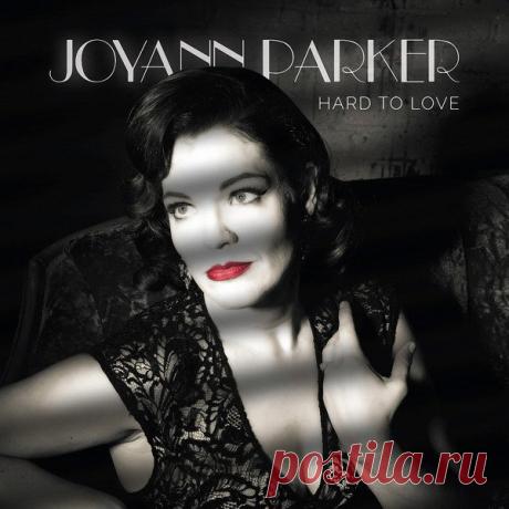 Joyann Parker - Hard To Love (FLAC) Джойэнн Паркер (Joyann Parker) - американская певица, пианистка и композитор.Её дебютный альбом "On the Rocks" вышел в декабре 2015-го под вывеской Joyann Parker & Sweet Tea.Свой второй лонгплей "Hard To Love" певица издала уже под собственным именем.Исполнитель: Joyann
