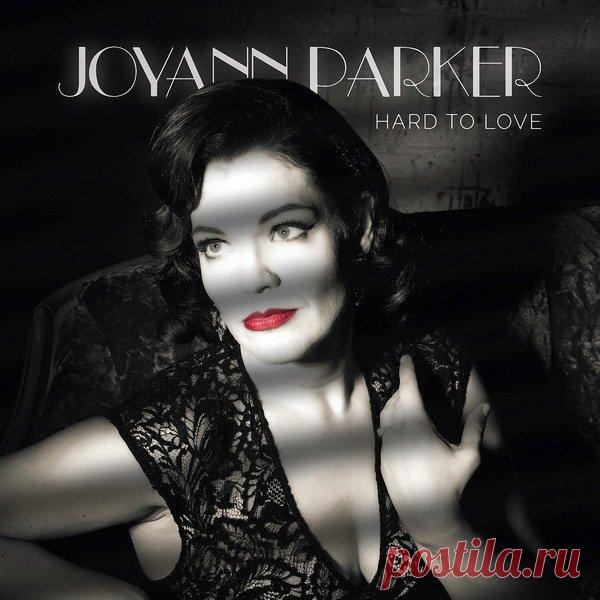 Joyann Parker - Hard To Love (FLAC) Джойэнн Паркер (Joyann Parker) - американская певица, пианистка и композитор.Её дебютный альбом 