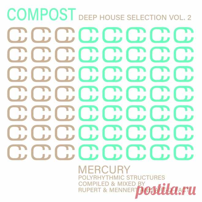 VA - Compost Deep House Selection Vol. 2 - Mercury - Polyrhythmic Structures CPT6473 » MinimalFreaks.co