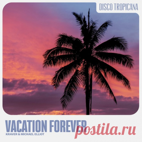 Michael Elliot, Kraver - Vacation Forever free download mp3 music 320kbps