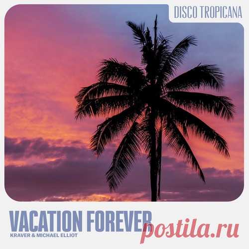 Michael Elliot, Kraver - Vacation Forever free download mp3 music 320kbps