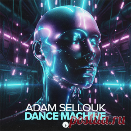 Adam Sellouk - Dance Machine | 4DJsonline.com