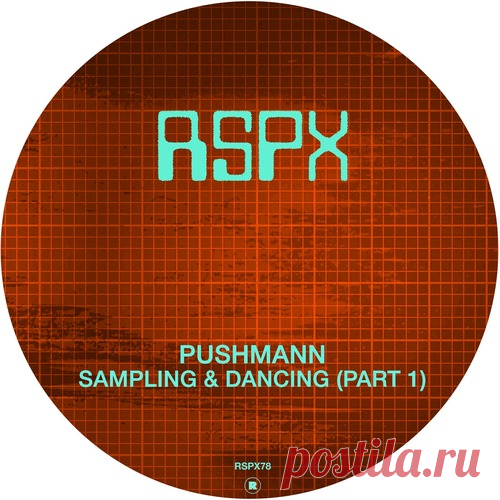 PUSHMANN – Sampling & Dancing (Part 1) [RSPX78] Sharing-DB.club