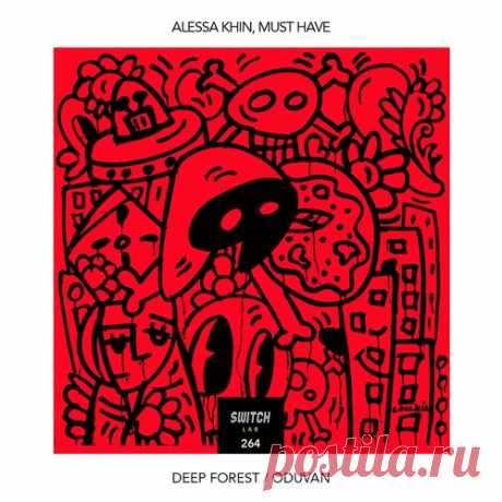 Download Alessa Khin, Must Have - Deep Forest - Musicvibez Label SwitchLab Styles Afro House Date 2024-07-05 Catalog # Switch Lab 264 Length 13:36 Tracks 2