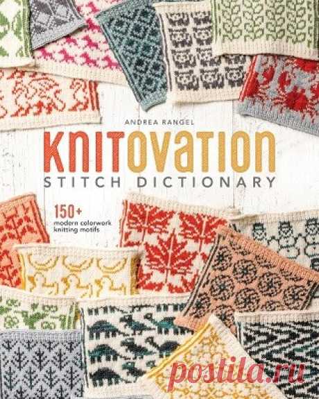 KnitOvation Stitch Dictionary: 150+ Modern Colorwork Knitting Motifs 2023