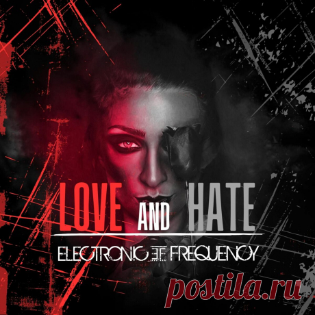 Electronic Frequency - Love and Hate (Single) (2025) 320kbps / FLAC