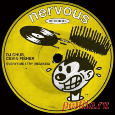 Cevin Fisher, DJ Chus - Everytime I Try (Remixes) [NER27009] - HypeDJ.top