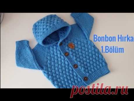 Bonbon Şekeri Kapşonlu Hırka Modeli 1. Bölüm