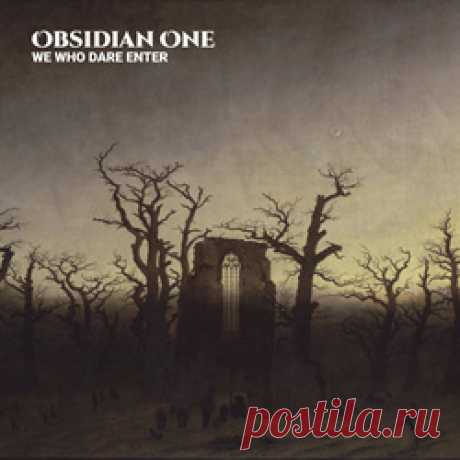 Obsidian One - We Who Dare Enter (EP) (2025) 320kbps / FLAC