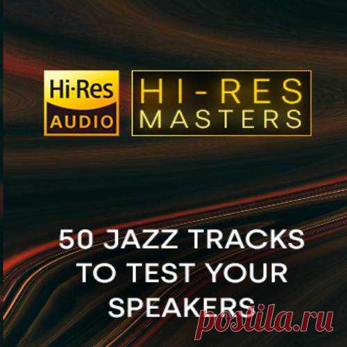 VA - Hi-Res Masters_ 50 Jazz Tracks to Test your Speakers [24Bit-FLAC] Download Free on Musicvibez.News ,Album Daily update. VA - Hi-Res Masters_ 50 Jazz Tracks to Test your Speakers [24Bit-FLAC]