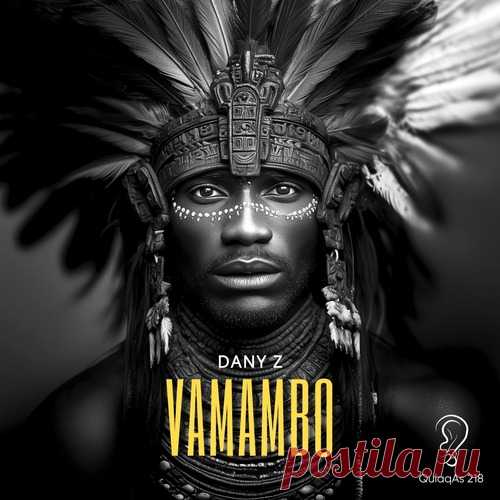 DANY Z - Vamambo [QULAQAS218] free download mp3 music 320kbps