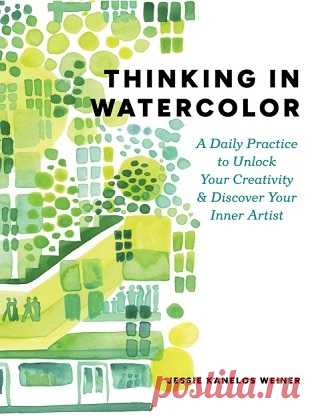 Thinking in Watercolor: A Daily Practice to Unlock Your Creativity & Discover Your Inner Artist 2025