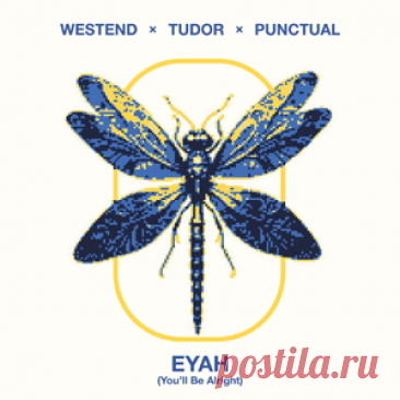Westend, Tudor, Punctual - EYAH (You'll Be Alright) (Extended Mix) | 4DJsonline.com