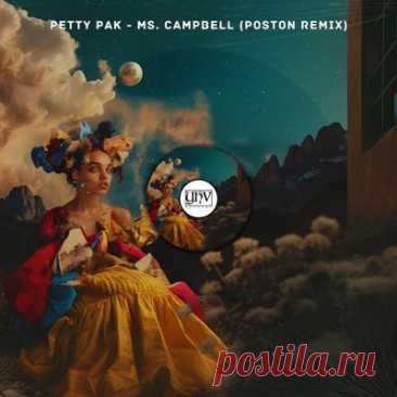 Petty Pak – Ms Campbell (Poston Remix)