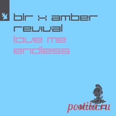 BLR, Amber Revival - Love Me Endless