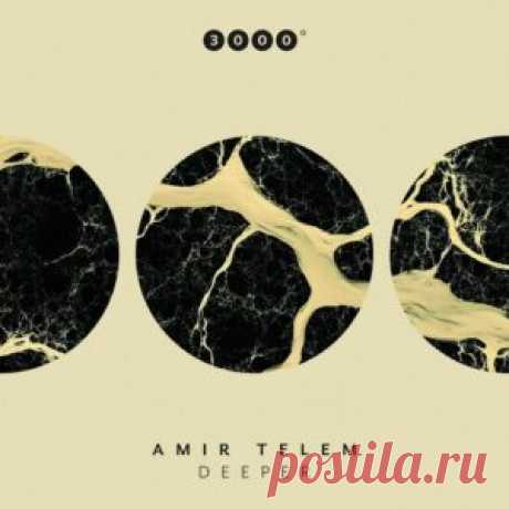 Amir Telem - Deeper [3000186] - HypeDJ.top