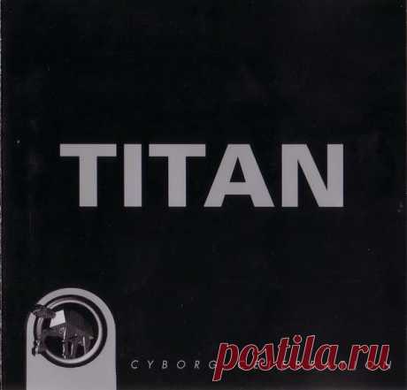 Titan - Cyborg Celebration (1993)