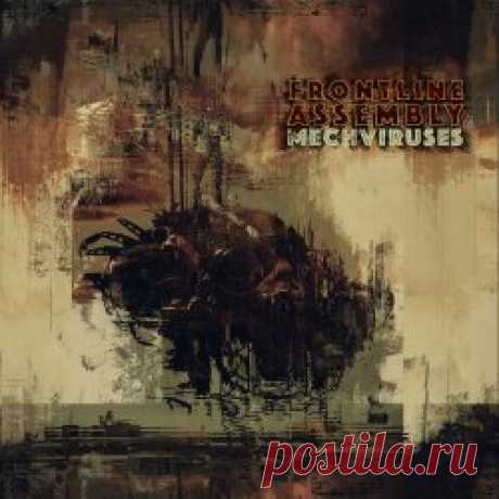 Front Line Assembly - Mechviruses (CD Edition) (2025) Artist: Front Line Assembly Album: Mechviruses (CD Edition) Year: 2025 Country: Canada Style: Electro-Industrial