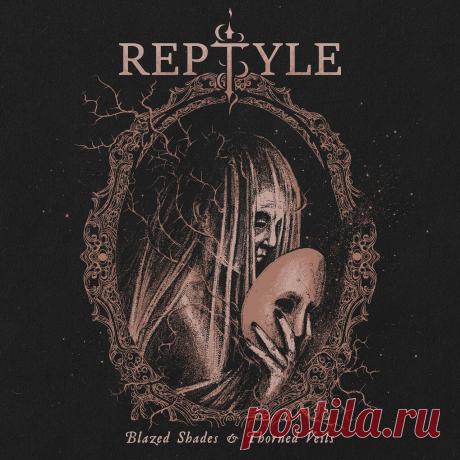 Reptyle - Blazed Shades &amp; Thorned Veils (2025) 320kbps / FLAC