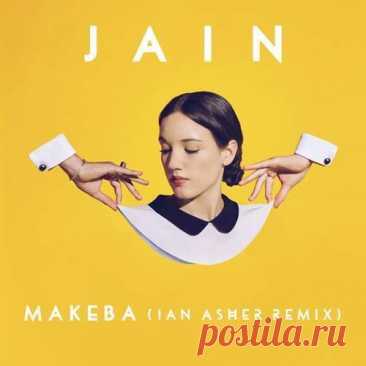 Jain, Ian Asher - Makeba (Ian Asher Remix) free download mp3 music 320kbps