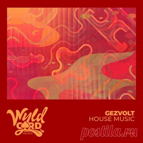 Gezvolt – House Music [WYLD166D] Sharing-DB.club