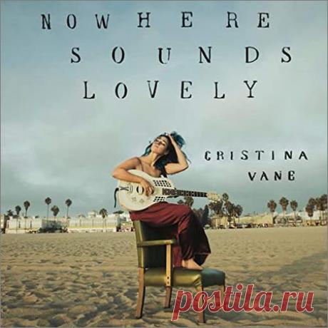 Cristina Vane  - Nowhere Sounds Lovely  (2021) Исполнитель: Cristina Vane Название диска: Nowhere Sounds Lovely Лейбл: Blue Tip RecordsСтрана: USA (Nashville, TN)Жанр: Delta Blues | CountryГод выпуска: 2021Количество треков: 12Формат: MP3Качество: 320 kbpsВремя звучания: 00:42:29Размер файла: 100,51 МБТреклист:01. Blueberry Hill 04:0002.
