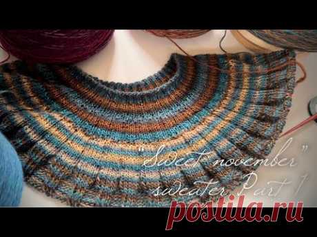 Быстро и КРАСИВО: джемпер с круглой кокеткой! 💥💥💥МАСТЕР-КЛАСС! «Sweet november» knitting sweater