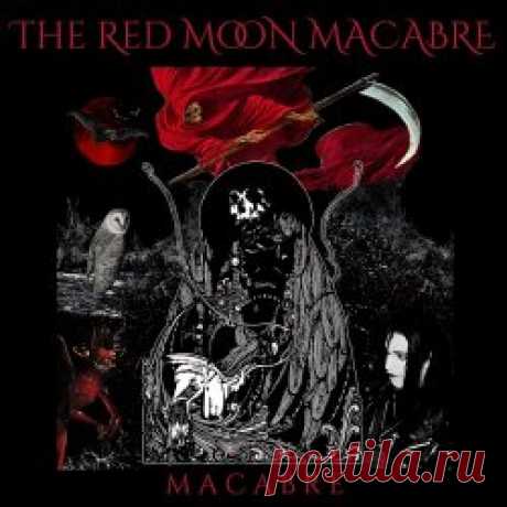 The Red Moon Macabre - Macabre (2025) [EP] Artist: The Red Moon Macabre Album: Macabre Year: 2025 Country: USA Style: Gothic Rock