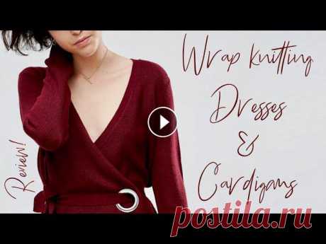 Кардиганы и платья с ЗАПАХОМ: спицами и крючком. ОБСУДИМ? / Wrap knitting dresses &amp; cardigans Кардиганы и платья с ЗАПАХОМ: спицами и крючком. ОБСУДИМ? Wrap knitting dresses &amp; cardigans review.????Мой МАГАЗИН ПРЯЖИ &quot;Nataly Masters Stor...