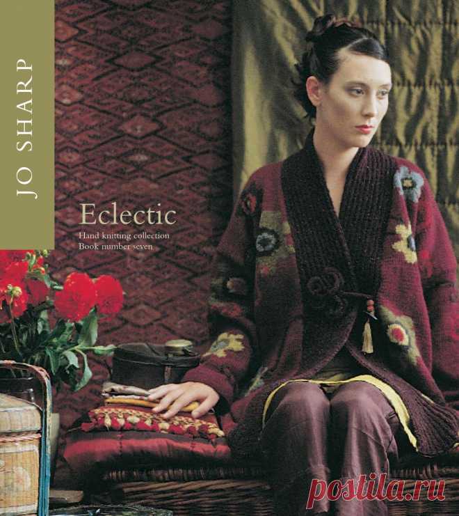 Jo Sharp Book - Eclectic A hand knitting collection from Jo Sharp. Classic designs, romantic images & easy patterns. Womens knits and homewares. ______________________________________ Jo Sharp book - это собрание необычных узоров для вязания спицами. Это коллекция ретро-иллюстраций. Многие узоры из этой книги не вяжутся простыми, их можно только 