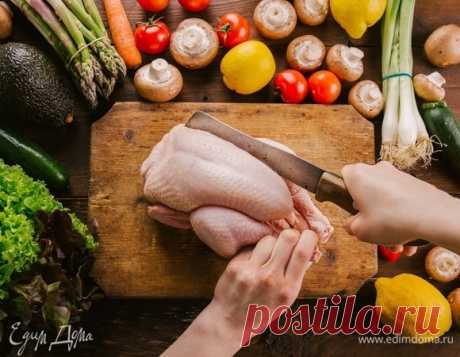 5 вкусных блюд из одной курицы. Кулинарные статьи и лайфхаки